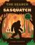 The Search for Sasquatch (a Wild Thing Book)