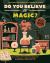 Do You Believe in Magic? (a Wild Thing Book) : The Search for Wonder, from Sorcery to Science