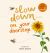 Slow down ... on Your Doorstep : Calming Nature Stories for Little Ones