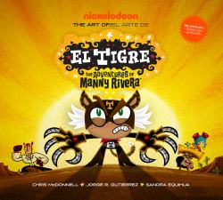 The Art of el Tigre : The Adventures of Manny Rivera