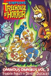 The Simpsons Treehouse of Horror Ominous Omnibus Vol. 3 : Fiendish Fables of Devilish Delicacies