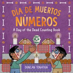 Día de Muertos: Números : A Day of the Dead Counting Book