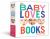 The Baby Loves 3-Book Box Set Collection : Making Faces, Baby Loves, and Baby up, Baby Down