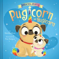 When You Adopt a Pugicorn and Hugicorn : (a When You Adopt... Book)