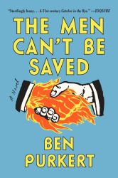 The Men Can't Be Saved : A Novel