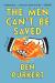 The Men Can't Be Saved : A Novel