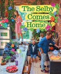 The Selby Comes Home : An Interior Design Book for Creative Families