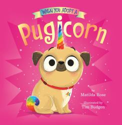 When You Adopt a Pugicorn : (a When You Adopt... Book)