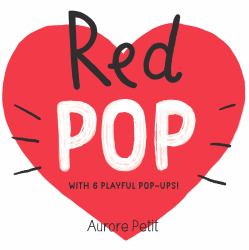 Red Pop (with 6 Playful Pop-Ups!) : A Pop-Up Board Book