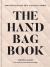 The Handbag Book : 400 Designer Bags That Changed Fashion