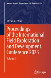 Proceedings of the International Field Exploration and Development Conference 2023 : Vol. 3