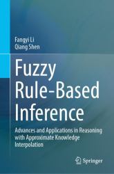 Fuzzy Rule-Based Inference : Advances and Applications in Reasoning with Approximate Knowledge Interpolation