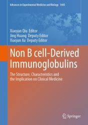 Non-B Cell Derived Immunoglobulins : The Structure, Characteristics and the Implication on Clinical Medicine