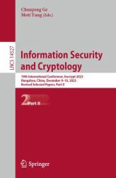 Information Security and Cryptology : 19th International Conference, Inscrypt 2023, Hangzhou, China, December 9-10, 2023, Revised Selected Papers, Part II