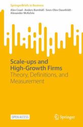 Scale-Ups and High-Growth Firms : Theory, Definitions, and Measurement