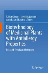 Biotechnology of Medicinal Plants with Antiallergy Properties : Research Trends and Prospects