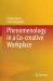 Phenomenology in a Co-Creative Workplace