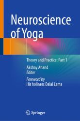 Neuroscience of Yoga : Theory and Practice: Part 1