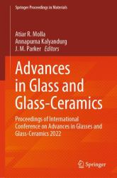 Advances in Glass and Glass-Ceramics : Proceedings of International Conference on Advances in Glasses and Glass-Ceramics 2022