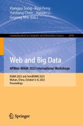 Web and Big Data. APWeb-WAIM 2023 International Workshops : KGMA 2023 and SemiBDMA 2023, Wuhan, China, October 6-8, 2023, Proceedings