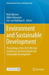 Environment and Sustainable Development : Proceedings of the 2023 8th Asia Conference on Environment and Sustainable Development