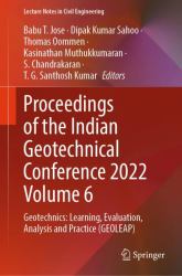 Proceedings of the Indian Geotechnical Conference 2022 Volume 6 : Geotechnics: Learning, Evaluation, Analysis and Practice (GEOLEAP)