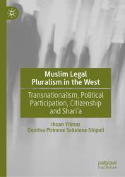 Muslim Legal Pluralism in the West : Transnationalism, Political Participation, Citizenship and Shari'a