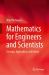 Mathematics for Engineers and Scientists : Concepts, Applications, and History