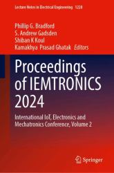 Proceedings of IEMTRONICS 2024 : International IoT, Electronics and Mechatronics Conference, Volume 2