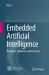 Embedded Artificial Intelligence : Principles, Platforms and Practices