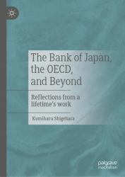 The Bank of Japan, the OECD, and Beyond : Reflections from a Lifetime's Work