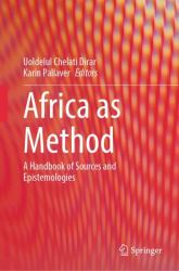 Africa As Method : A Handbook of Sources and Epistemologies