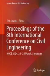 Proceedings of the 8th International Conference on Civil Engineering : ICOCE 2024, 22-24 March, Singapore