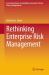 Rethinking Enterprise Risk Management