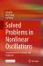 Solved Problems in Nonlinear Oscillations : A Sourcebook for Scientists and Engineers