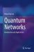 Quantum Networks : Introduction and Applications