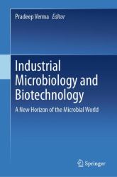 Industrial Microbiology and Biotechnology : A New Horizon of the Microbial World