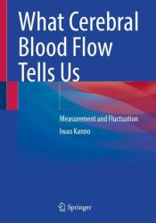 What Cerebral Blood Flow Tells Us : Measurement and Fluctuation