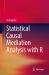 Statistical Causal Mediation Analysis with R