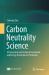 Carbon Neutrality Science : A Theoretical and Technical Framework and Energy Development Strategies