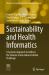 Sustainability and Health Informatics : A Systems Approach to Address the Climate Action Induced Global Challenge