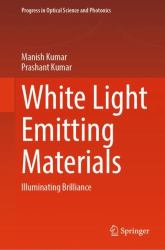 White Light Emitting Materials : Illuminating Brilliance