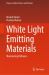 White Light Emitting Materials : Illuminating Brilliance