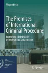 The Principles Of International Criminal Procedure : Identifying The Principles In International Collaboration