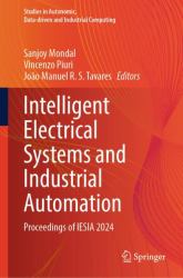 Intelligent Electrical Systems and Industrial Automation : Proceedings of IESIA 2024