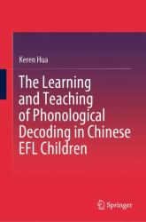 The Learning and Teaching of Phonological Decoding in Chinese EFL Children