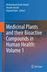 Medicinal Plants and Their Bioactive Compounds in Human Health: Volume 1