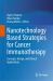 Nanotechnology Based Strategies for Cancer Immunotherapy : Concepts, Design, and Clinical Applications