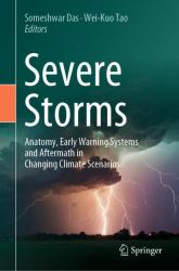 Severe Storms : Anatomy, Early Warning Systems and Aftermath in Changing Climate Scenarios