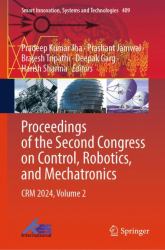 Proceedings of the Second Congress on Control, Robotics, and Mechatronics : CRM 2024, Volume 2